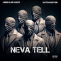 Neva Tell (Explicit)