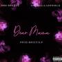 Dear Mama (feat. TheRegularPrince & BristolP) [Explicit]