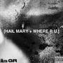 HAIL MARY + WHERE R U. (Explicit)