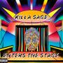 KILLA SAGE ENTERS THE STAGE (Explicit)