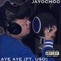 Aye Aye (feat. U$O) [Explicit]