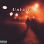 Unfair (Explicit)