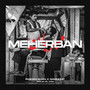 Meherban (Explicit)