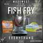 Fish fry Everything (feat. Dutch Maddogg, Joy Rd Twan & Helluva) [Explicit]