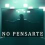 No Pensarte