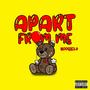 Apart From Me (Explicit)