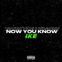 NOW YOU KNOW (Explicit)