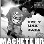 500 (feat. MACHETE HR) [Y UNA ZAZA]