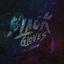 Black Gloves (Explicit)