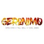 Geronimo (feat. Tall Wall & Yungjame$)