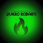 Quiero Robarte (feat. Nicko Alfa, Eliseo & Tomasito El 32)