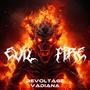 EVIL FIRE (feat. VADIANA)