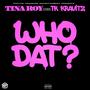 Who Dat (feat. Tk Kravitz) [Explicit]