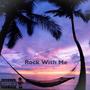 Rock With Me (feat. 732 Papa) [Explicit]