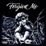 Forgive Me (Explicit)