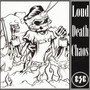 Loud Death Chaos