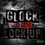 Glock Don't Lock Up (Explicit)