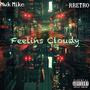 Feelins Cloudy (feat. RRetro) [Explicit]