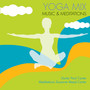 Yoga Mix: Music & Meditations