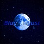 Blue August (Explicit)