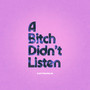 A ***** Didn't Listen (Explicit)