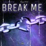 Break me (feat. AP & Cadence) [Explicit]