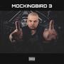 Mockingbird 3 (Explicit)