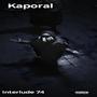 Kaporal (Interlude 74) [Explicit]