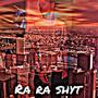 Ra Ra Shyt (feat. JayKhasoDream) [Explicit]