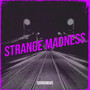 Strange Madness