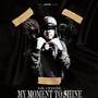 My Moment To Shine (Explicit)