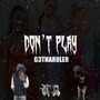 Don't Play (Explicit)