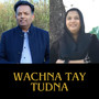 Wachna Tay Tudna