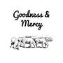 Goodness and Mercy