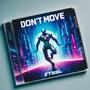 Don't Move (feat. $TEEL) [Explicit]