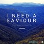 I Need a Saviour (feat. One8tea & Fresh I.E)