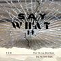 Say What II (Explicit)