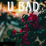 U bad (feat. Luh Redd Da Goat)