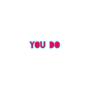 You Do (Explicit)