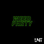 Weed Party