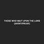 Those Who Wait Upon The Lord