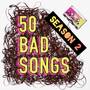 50 Bad Songs: Season 2 (Demos from the Podcast)