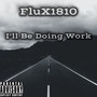 I'll Be Doing Work (Explicit)