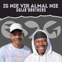 Is Nie Vir Almal Nie (Explicit)