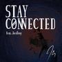 Stay Connected (feat. JustTroy)