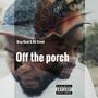 Off The Porch (Explicit)