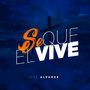 Se Que el Vive