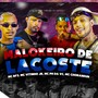 Maloqueiro de Lacoste (Explicit)