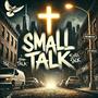 Small Talk (feat. 3LF Huncho)