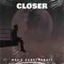 Closer